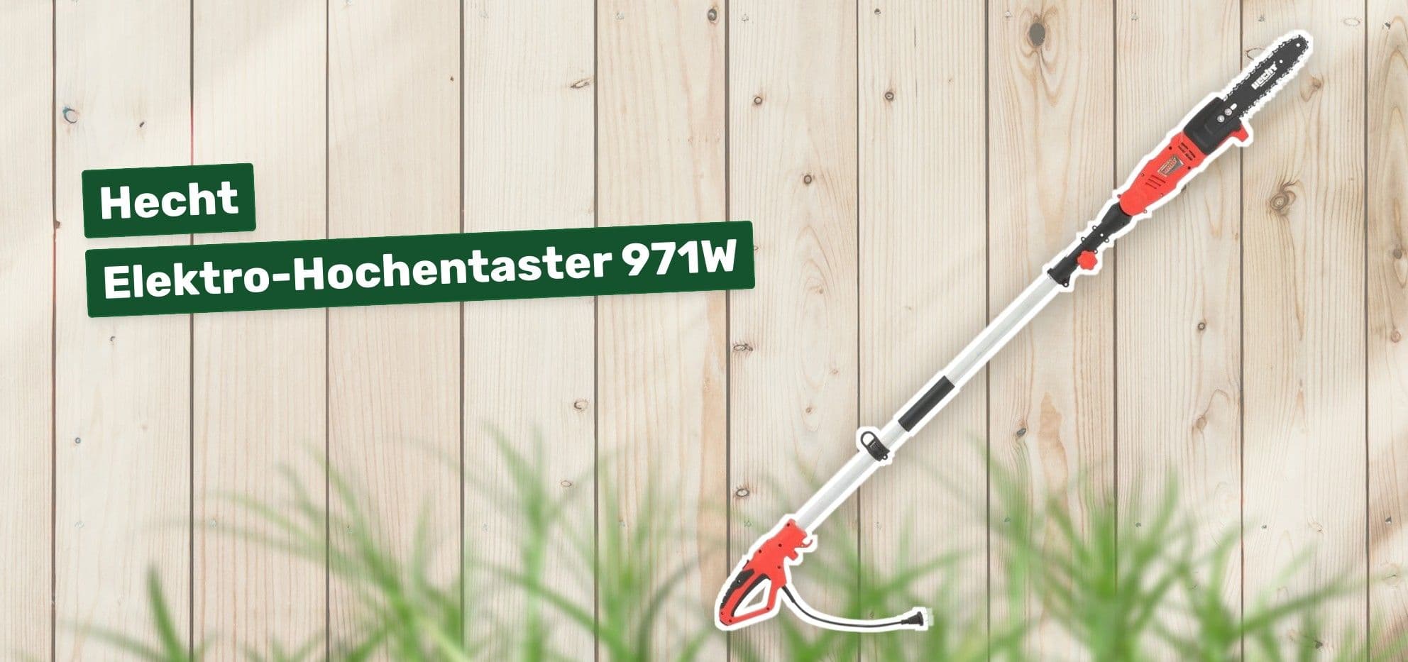 Hecht Elektro-Hochentaster 971W