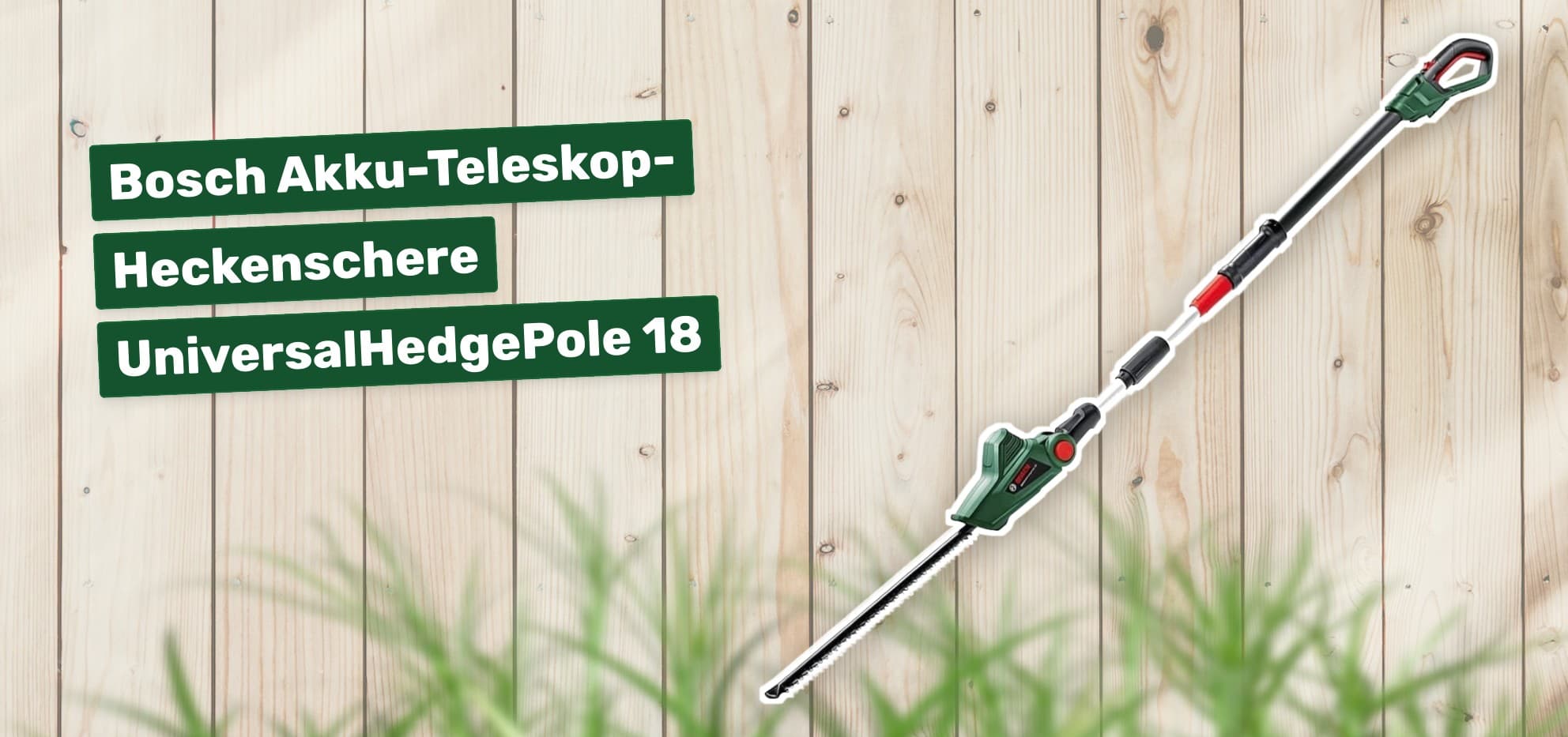 Bosch Akku-Teleskop-Heckenschere UniversalHedgePole 18