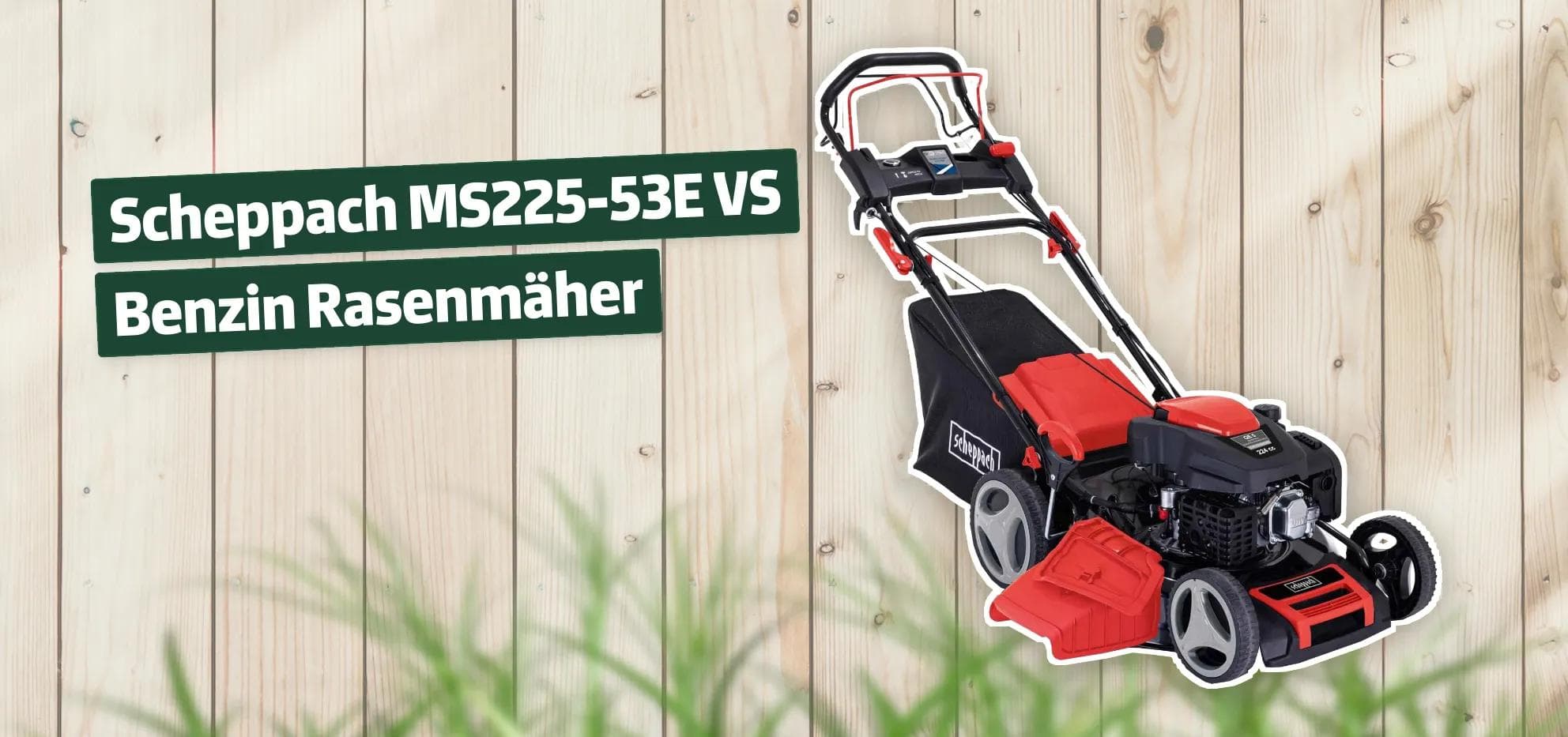 Scheppach MS225-53E VS Benzin Rasenmäher